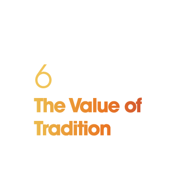 Number 6: The Value of Tradition
